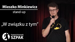 Mieszko Minkiewicz standup quotW związku z tymquot [upl. by Audris]