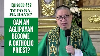 dipobafrdave Ep 453  CAN AN AGLIPAYAN BECOME A CATHOLIC PRIEST [upl. by Atinahs]