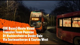 UK Buses Route Visual  Transdev Team Pennine D1 Huddersfield to Denby Dale via Skelmanthorpe [upl. by Eduard]