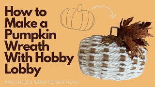 How to Make a Pumpkin Wreath  How to Make a Fall Wreath  DIY Fall Decor  Hobby Lobby Pumpkin [upl. by Silvia159]