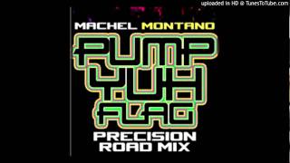 Machel Montano  Pump Yuh Flag Precision Roadmix [upl. by Goebel]