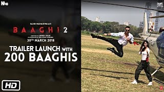 Baaghi 2 Trailer launch with 200 Baaghis  Tiger Shroff  Disha Patani  Ahmed KhanSajid Nadiadwala [upl. by Arek909]