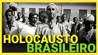 Holocausto Brasileiro  Conheça o Filme Documental sobre o Campo de Concentração em Minas Gerais [upl. by Kalinda]