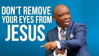 Dont Remove Your Eyes From Jesus  Evangelist Kingsley Nwaorgu [upl. by Rockafellow]