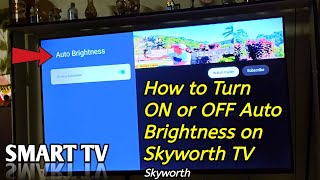 How to Turn ON or OFF Auto Brightness on Skyworth TV [upl. by Duwe]