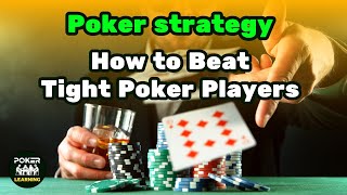 poker strategy  How to Beat Tight Aggressive Players [upl. by Watson793]