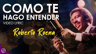 Como Te Hago ENTENDER 🧐  Roberto Roena Video Lyric [upl. by Nehepts]