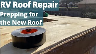 RV Roof Repair Prepping to Install a New Roof [upl. by Eastman]