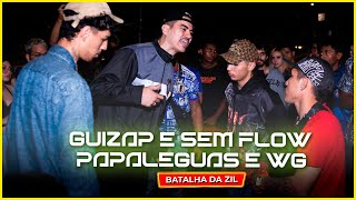 GUIZAP E SEM FLOW X PAPALEGUAS E WM  PRIMEIRA FASE  BATALHA DA ZIL [upl. by Hymen]