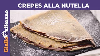 CREPES ALLA NUTELLA Ricetta perfetta [upl. by Lawton801]