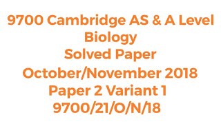 CIE AS BIOLOGY SOLVED PAPER 21 OctoberNovember 2018 970021ON18 [upl. by Llenaj]