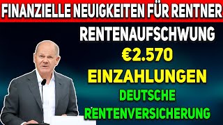 €2570 für Rentner Neue Leistungen für Senioren von der Deutschen Rentenversicherung [upl. by Drofliw439]