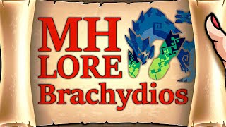 GOD OF SLIME  Brachydios the Ultimate Wyvern  Monster Hunter Lore GameplayHistory [upl. by Nerrual]