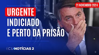 BOLSONARO BRAGA NETTO E HELENO INDICIADOS POR TENTATIVA DE GOLPE  ICL NOTÍCIAS 2 AO VIVO [upl. by Lyndell]