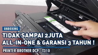 UNBOXING PRINTER BROTHER DCPT310  Printer Multifungsi 3inOne Tinta Ultra High Yield [upl. by Theobald]