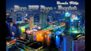 Blaya DUB PlayaBangkok remix Filip [upl. by Nairdad]