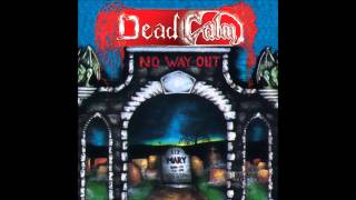 Dead Calm  No Way Out Full Album [upl. by Niawtna888]