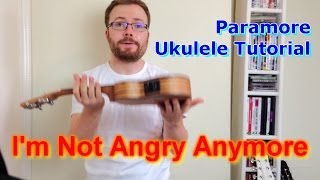 Paramore Interlude  Im Not Angry Anymore Ukulele Tutorial [upl. by Rofotsirk225]