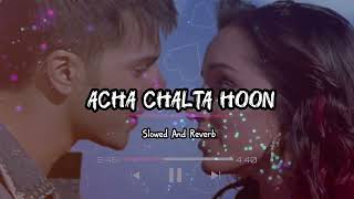 Acha Chatta Hu 🎧 Full Song SlowReverb [upl. by Esirahs]