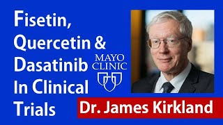 Fisetin Quercetin amp Dasatinib in Clinical Trials  Dr James Kirkland Interview Series Ep 4 [upl. by Ahsemad607]