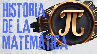 Historia de las matemáticas en 10 minutos 2024 [upl. by Wyndham]