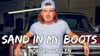 Morgan Wallen  Sand In My Boots Lyric Video [upl. by Acimehs]