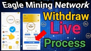 Eagle Mining Network Withdraw Live ProsessHow to withdraw Eagle CoinEagle network new update [upl. by Narok986]