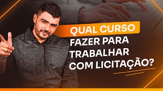 TRABALHAR COM LICITAÇÃO QUAL CURSO FAZER [upl. by Neerod876]