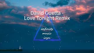 David Guetta  Love Tonight Remix  Music Mix  infinitymusiciryn ♪ [upl. by Ocicnarf469]