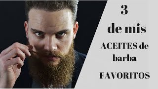 3 de mis ACEITES para BARBA favoritos [upl. by Hammock]