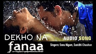 Fanaa Aamir Khan Kajol  Dekho Na  AUDIO song  Sonu Nigam Sunidhi Chauhan JatinLalit Prasoon [upl. by Esylla]