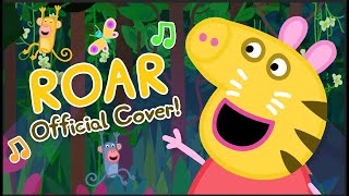 ROAR  Official Peppa Pig Cover Lyric Video [upl. by Hareenum]