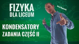 Fizyka  Kondensatory zadania część II [upl. by Jana]