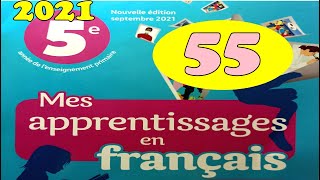 Mes apprentissages en francais 5 page 55 [upl. by Aitnuahs813]