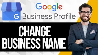 How to Change Business Name in Google Business Profile [upl. by Sieber]