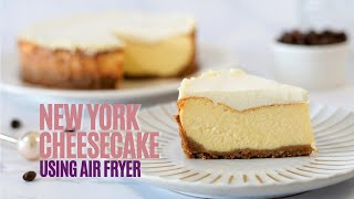 Air fryer recipe A step by step guide to making a rich and creamy NEW YORK CHEESECAKE ASMR [upl. by Nolrev]