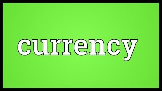 Currency Meaning [upl. by Nirad]