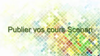 maitriser la publication des modules scenari sur moodle [upl. by Enecnarf]