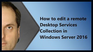 How to edit a remote Desktop Services Collection in Windows Server 2016 [upl. by Nitnelav122]