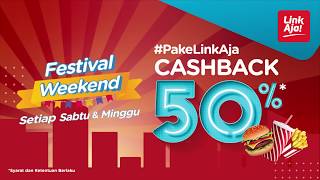 Festival Weekend Cashbask 50 Bayar PakeLinkAja [upl. by Delanie]