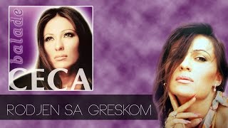 Ceca  Rodjen sa greskom  Audio 2003 HD [upl. by Monah]