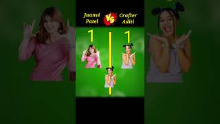 💚😎 Jaanvi Patel vs Crafter Aditi 🥰💙comparison video shorts jaanvipatel crafteraditi [upl. by Ayaladnot]