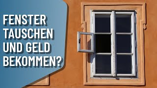 Fenster tauschen und dafür Geld bekommen Einschalten Energieberater zeigt wie es geht [upl. by Notrem]