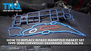 How to Replace Intake Manifold Gasket Set 19992006 Chevrolet Silverado 1500 43L V6 [upl. by Fabron479]