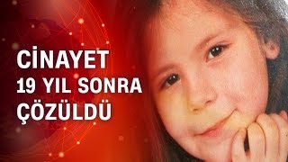 2001de 12 yaşındaki Hande cinayeti 19 yıl sonra çözüldü [upl. by Lovich74]