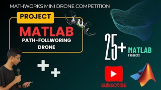 Autonomous Line Follower Drone using MATLAB amp Simulink MathWorks Mini Drone Competition Naman Jain [upl. by Ammon993]