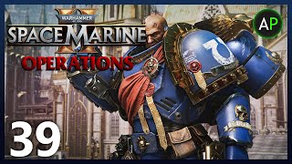 Lets Play Warhammer 40000 Space Marine 2 PC  Operations  Part 39  ArahorPlays [upl. by Gillmore253]