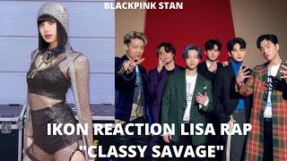 iKON REACTION PART LISA quotRAPquot ON KINGDOM  BLACKPINK STAN [upl. by Urina]