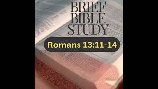 thewordmasterblog Brief Bible Study  Knowing The Time Romans 131114 KJV see description [upl. by Adnoyek]