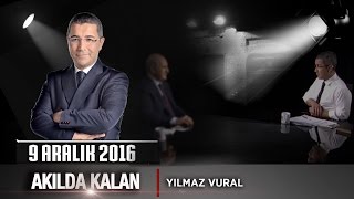 Akılda Kalan  9 Aralık 2016 Yılmaz Vural [upl. by Alyahsat]